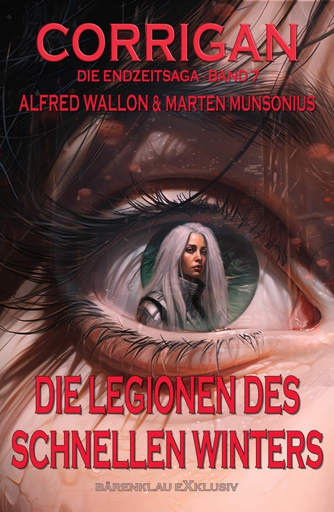 Corrigan – Die Endzeitsaga, Band 7: Die Legionen des schnellen Winters - Marten Munsonius, Alfred Wallon