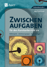 Zwischenaufgaben für den Kunstunterricht 5-6 - Manfred Kiesel