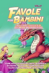 Favole per Bambini Una grande raccolta di favole e fiabe fantastiche. (Vol.27) - Meravigliose Storie