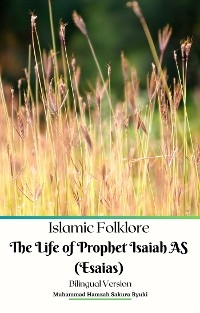 Islamic Folklore The Life of Prophet Isaiah AS (Esaias) Bilingual Version - Muhammad Hamzah Sakura Ryuki