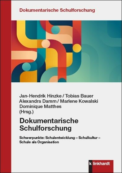 Dokumentarische Schulforschung - 