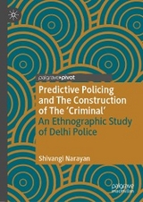 Predictive Policing and The Construction of The 'Criminal' - Shivangi Narayan