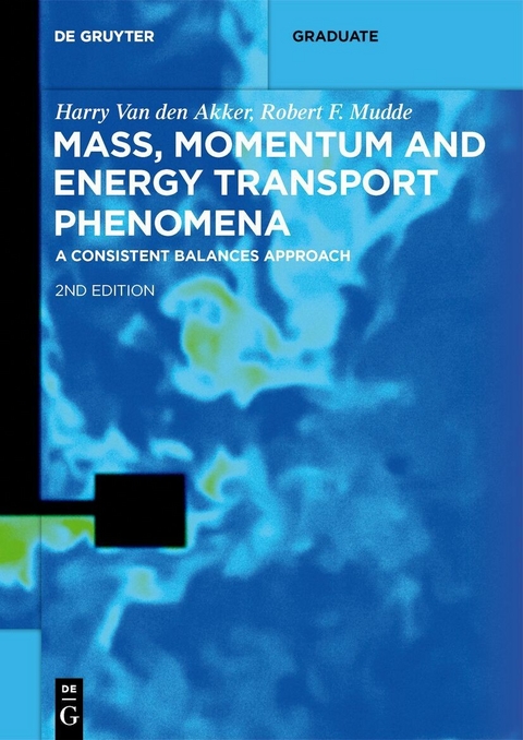 Mass, Momentum and Energy Transport Phenomena - Harry van den Akker, Robert F. Mudde