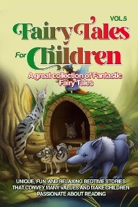 Fairy Tales for Children A great collection of fantastic fairy tales. (Vol. 5) - Stories Wonderful