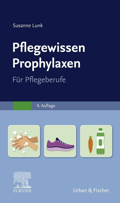 PflegeWissen Prophylaxen in der Pflege -  Susanne Lunk