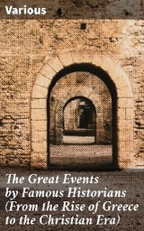 The Great Events by Famous Historians (From the Rise of Greece to the Christian Era) -  Various