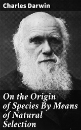 On the Origin of Species By Means of Natural Selection - Charles Darwin