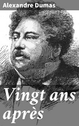 Vingt ans après - Alexandre Dumas