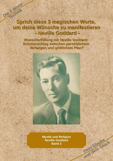 Sprich diese 3 magischen Worte, um deine Wünsche zu manifestieren - Neville Goddard - Holger Kiefer