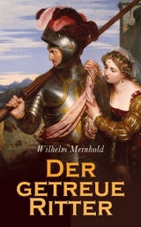 Der getreue Ritter - Wilhelm Meinhold