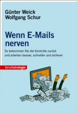 E-Mails nerven - Weick, Günter; Schur, Wolfgang