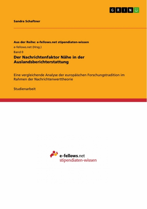 Der Nachrichtenfaktor Nähe in der Auslandsberichterstattung - Sandra Schaftner