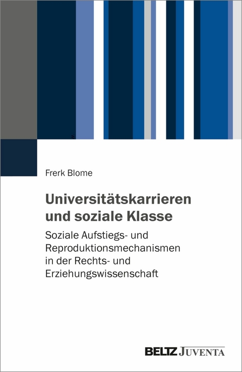 Universitätskarrieren und soziale Klasse -  Frerk Blome