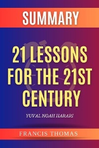 21 Lessons For The 21st Century -  Francis Thomas