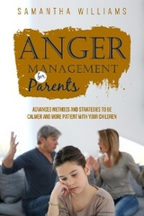 ANGER MANAGEMENT FOR PARENTS - Samantha Williams