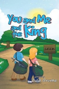 You and Me and the King - Julie Grunke