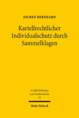 Kartellrechtlicher Individualschutz durch Sammelklagen - Jochen Bernhard