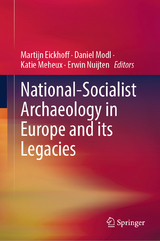 National-Socialist Archaeology in Europe and its Legacies - 