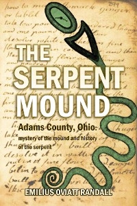 Serpent Mound, Adams County, Ohio: mystery of the mound and history of the serpent -  Emilius  Oviatt Randall