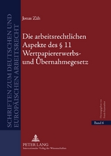 Die arbeitsrechtlichen Aspekte des § 11 Wertpapiererwerbs- und Übernahmegesetz - Jonas Zäh