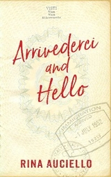 Arrivederci and Hello -  Rina Auciello