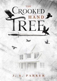 The Crooked Hand Tree - J.S. Parker