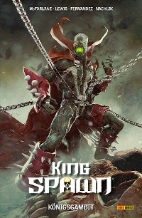 King Spawn (Band 3) - Königsgambit - Todd McFarlane, Sean Lewis