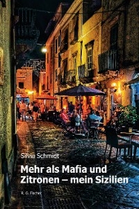 Mehr als Mafia und Zitronen – mein Sizilien - Silvia Schmidt