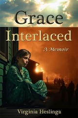 Grace Interlaced - Virginia Heslinga