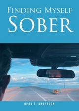 Finding Myself Sober - Dean S. Anderson