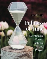 Fullness of Time -  Ray Harris