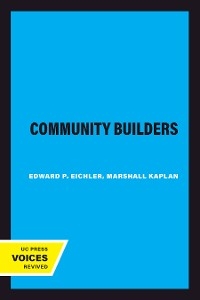 The Community Builders - Edward P. Eichler, Marshall Kaplan