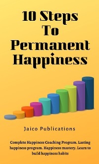 10 Steps To Permanent Happiness - Jaico Publications