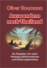 Auswandern nach Thailand - Baumann, Oliver