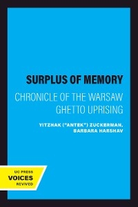 A Surplus of Memory - Yitzhak ("Antek") Zuckerman; Barbara Harshav