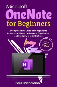 Microsoft OneNote for Beginners - Paul Bachmann