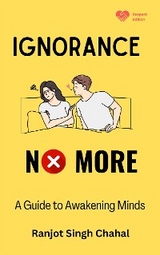 Ignorance No More - Ranjot Singh Chahal