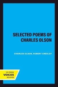 Selected Poems of Charles Olson - Charles Olson; Robert Creeley