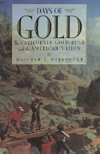 Days of Gold - Malcolm J. Rohrbough