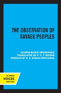 The Observation of Savage Peoples - Joseph-Marie Degerando