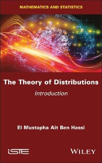 The Theory of Distributions - El Mustapha Ait Ben Hassi