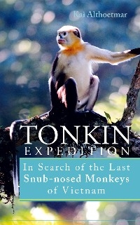 Tonkin Expedition -  Kai Althoetmar