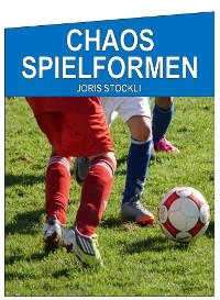 Chaos Spielformen - Joris Stöckli