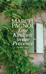 Eine Kindheit in der Provence - Marcel Pagnol