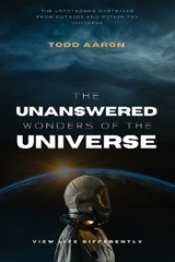 The Unanswered Wonders of The Universe - Todd Aaron