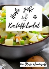 Heute gibt es - Kartoffelsalat - Blaze Flamingrill