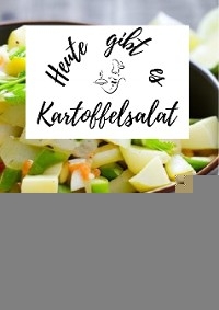 Heute gibt es - Kartoffelsalat - Blaze Flamingrill