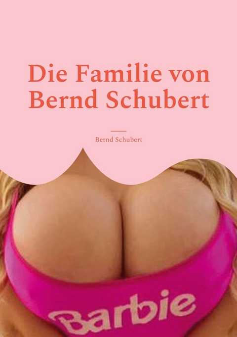 Die Familie von Bernd Schubert -  Bernd Schubert