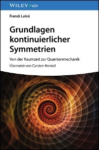 Grundlagen kontinuierlicher Symmetrien - Franck Laloë