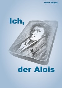 Ich, der Alois - Dieter Seppelt